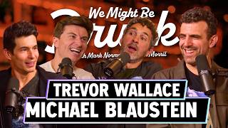 Celebrity Trevor Wallace & Michael Blaustein w/ Sam Morril & Mark Normand - We Might Be Drunk Podcast Net Worth
