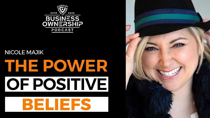 The Power Of Positive Beliefs -  Nicole Majik