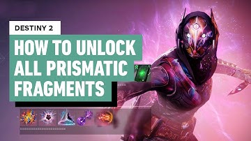 Destiny 2: How To Unlock All Prismatic Fragments