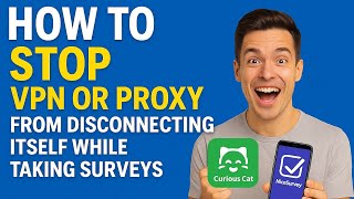 How to Stop VPN or Proxy from Disconnecting While Taking Surveys screenshot 5