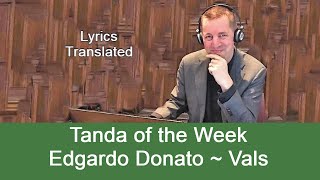 Tanda Edgardo Donato ~ Waltz.  A waltz tanda with the  tango lyrics translated and a short tutorial!