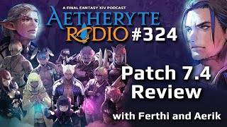 FFXIV Podcast Aetheryte Radio 324: Patch 7.4 Review with Ferthi and Aerik FFXIV Podcast Aetheryte Radio 324: Patch 7.4 Review with Ferthi and Aerik