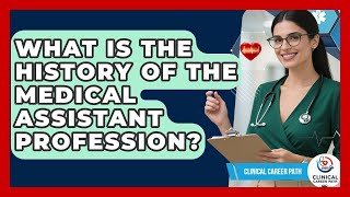What Is The History Of The Medical Assistant Profession? - Clinical Career Path