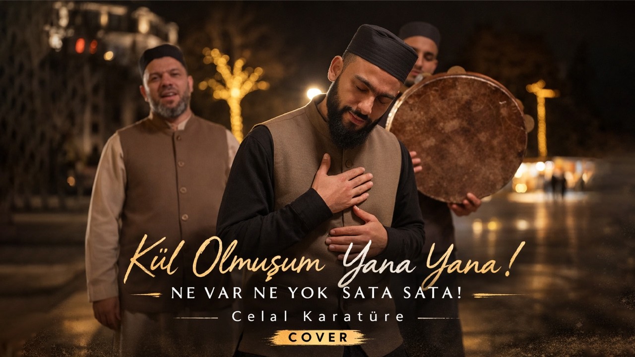 Kül Olmuşum Yana Yana! | Celal Karatüre (Cover) | Ne var ne yok sata sata! 2026 Yeni muhteşem ilahi