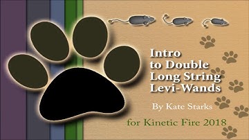Intro to Double Long String Levi-Wands: Proposed for Kinetic Fire 2018