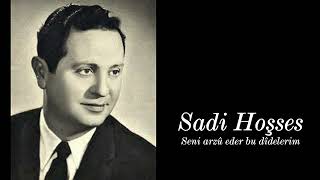 Sadi Hoşses ~ Seni arzû eder bu dîdelerim Resimi