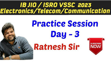 10:00 PM  IB JIO ISRO VSSC 2023 || Practice Session Day 3 Electronics/Telecom./Comm. By Ratnesh Sir