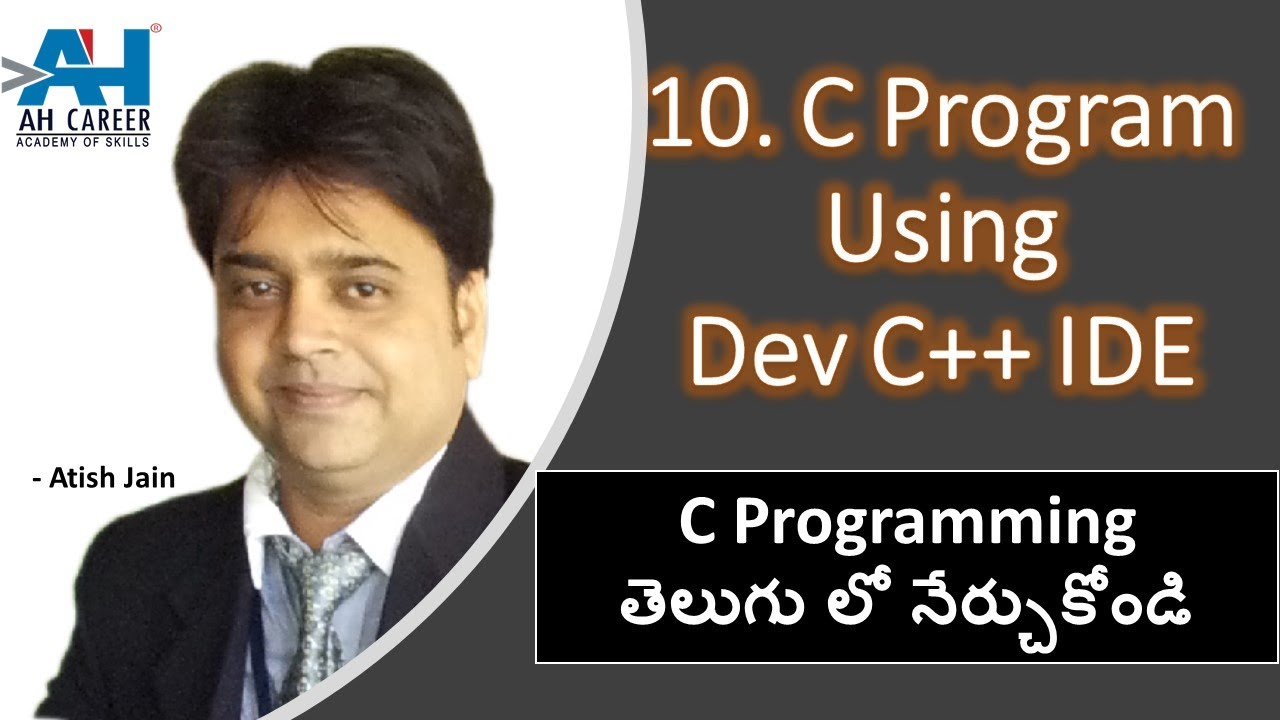 10. Sample C Program Using Dev C++ IDE | C Programming In Telugu For ...