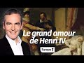 Au cœur de l&#39;Histoire: Gabrielle d&#39;Estrées, le grand amour de Henri IV (Franck Ferrand)