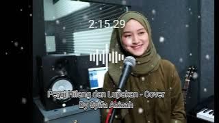 Pergi Hilang dan Lupakan - Remember of Today By Syifa Azizah (Cover)