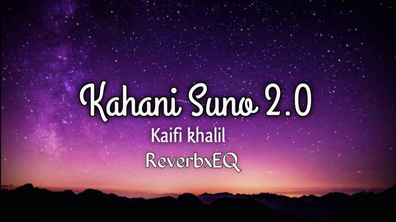 Kahani Suno 2.0 (Lyrics) Slowed and Reverb Melodic Memory YouTube