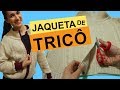 COMO CORTAR BLUSA DE TRICÔ E TRANSFORMAR EM JAQUETA | Customizando Mariely Del Rey