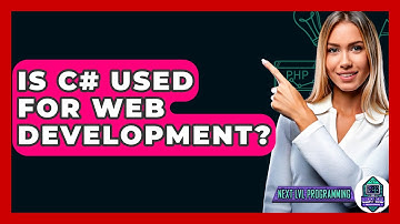 Is C# Used For Web Development? - Next LVL Programming