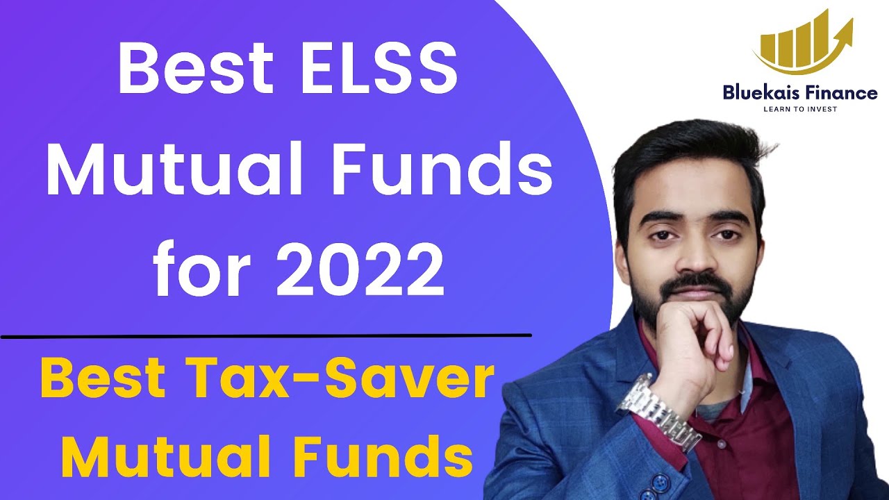 Best ELSS Mutual Funds for 2022 | Best Tax Savings Funds for 2022 | Top 5 ELSS Mutual Funds for 2022