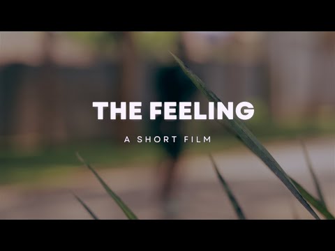 The Feeling | Short Film Ft Jouce