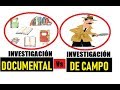 CUÁL ES LA DIFERENCIA ENTRE INVESTIGACIÓN DOCUMENTAL Y DE CAMPO