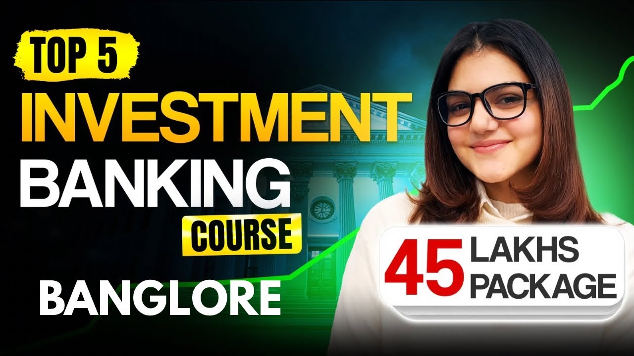Top 5 Best Investment Banking Courses Institutes In Bangalore With Job ...