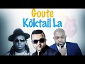 Goute kktail la  dj jstyle produced by good tang