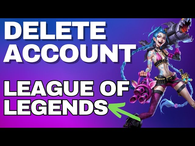 How To Delete Your League of Legends Account