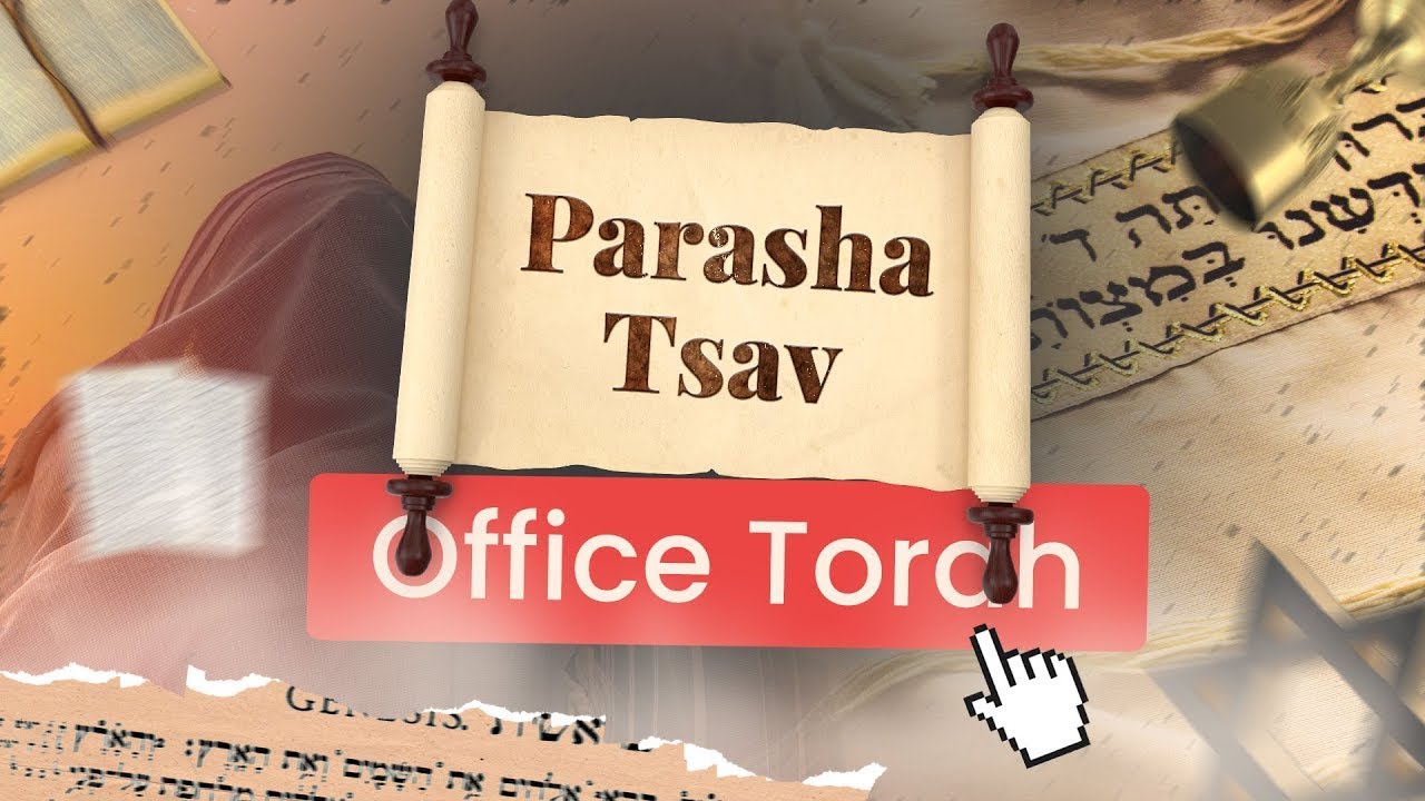 Office Torah  Parasha Tsav 300324