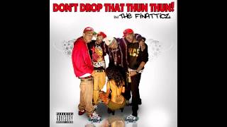 Finatticz - Don't Drop That Thun Thun