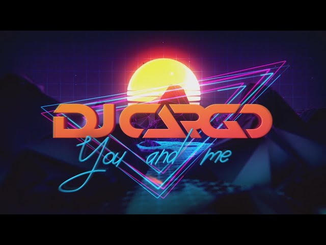 Dj Cargo - You And Me