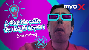 A Quickie with the MyQ Expert | Episode 4: Easy Scan