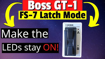 Boss GT-1 & Boss FS-7 Footswitch | Latch Mode Status LEDs On