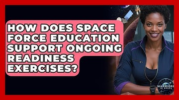 How Does Space Force Education Support Ongoing Readiness Exercises? | Warriors In Space