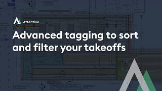 Advanced tagging to sort and filter takeoffs by trade, phase, etc.