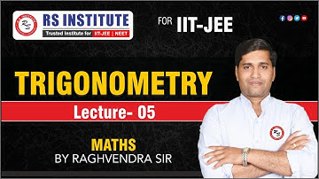 TRIGONOMETRY  L 5   MATHEMATICS BY RAGHVENDRA  SIR  | BEST IIT COACHING IN KANPUR