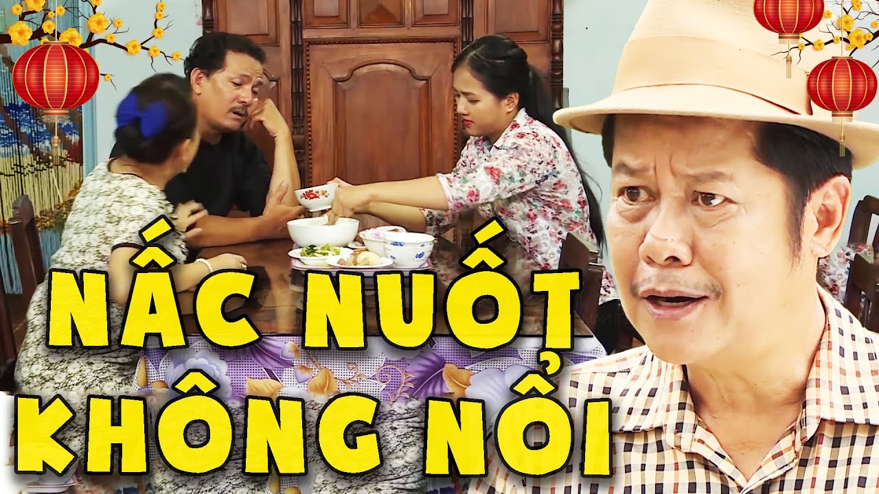 NẤC NUỐT KHÔNG NỔI - PHIM HÀI TẾT 2026💖PHIM VIỆT NAM HAY💖PHIM HÀI VIỆT NAM💖PHIM TRUYỀN HÌNH VIỆT NAM