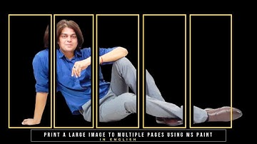 Print a Large Image to Multiple Pages using MS Paint | Large Image to Multiple Pages