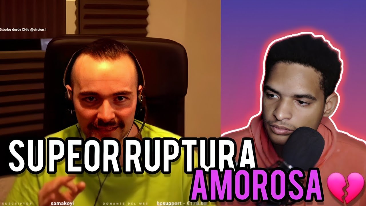 LA PEOR RUPTURA AMOROSA DEL XOKAS 💔