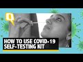 COVID-19 Self-Testing Kits: How to Test for the Virus at Home | The Quint
