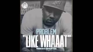 Problem ft. Wiz Khalifa, Chris Brown, Tyga & Master P - Like Whaaat