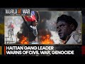 Gangs control 80% of Haitian capital, Port-Au-Prince | World At War