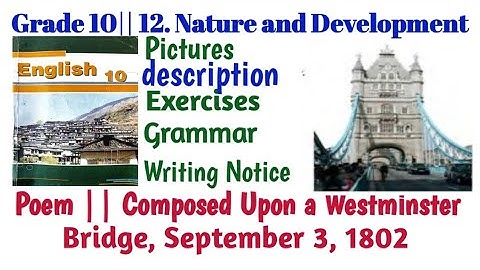 Grade 10|| 12. Poem|| Composed upon Westminster Bridge, September 3, 1802|| William Wordsworth