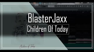 Blasterjaxx - Children Of Today - (FL Studio Remake)