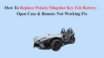How To Replace Polaris Slingshot Key Fob Battery – Open Case & Remote Not Working Fix