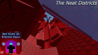 The Neat Districts - Not Even a Eternal Hecc ( Remorseless Difficulty ) | Roblox District 1 @Me1aty