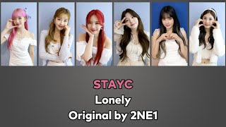 STAYC '스테이씨' - Lonely (AI Cover) Original by 2NE1