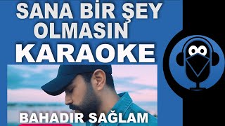 Bahadır Sağlam - Sana Bir Şey Olmasın / KARAOKE / Sözleri ( Cover ) Resimi