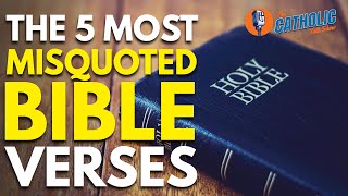 The Most Misquoted & Misused Bible Verses | The Catholic Talk Show