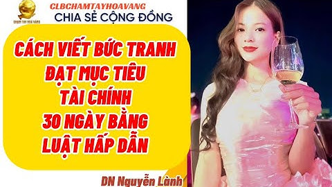 CÁCH VIẾT BỨC TRANH ĐẠT MỤC TIÊU TÀI CHÍNH 30 NGÀY
