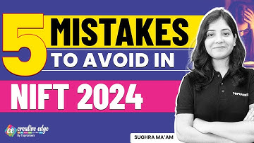 5 Common Mistakes to Avoid in NIFT 2024 | NIFT Exam Preparation Tips - Creativeedge