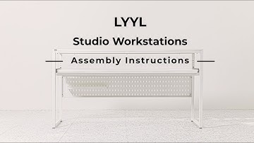 LYYL Workstations | Assembly Instructions