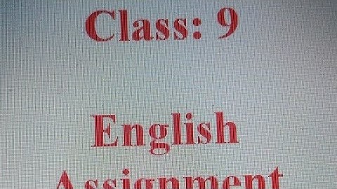 English Assignment of Class 9 (2nd Week)