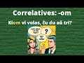 Esperanto: Correlatives (-om)