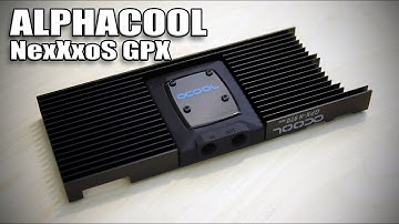 AlphaCool NexXxos GPX Block - What is it and how does it work?